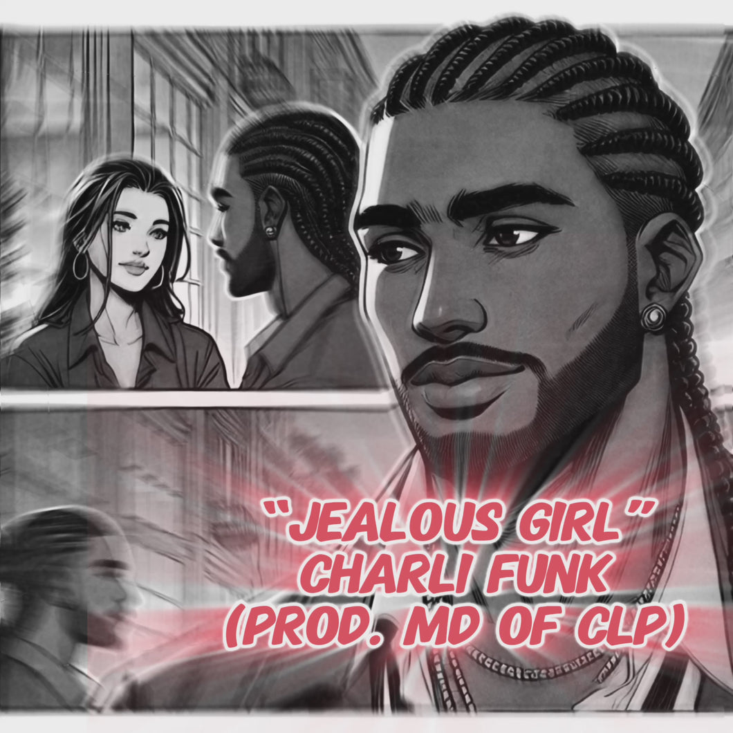Charli Funk presents… “STR8JAKKIT”: Episode ? (recap) “Jealous Girl” - Charli Funk (prod. MD of CLP)